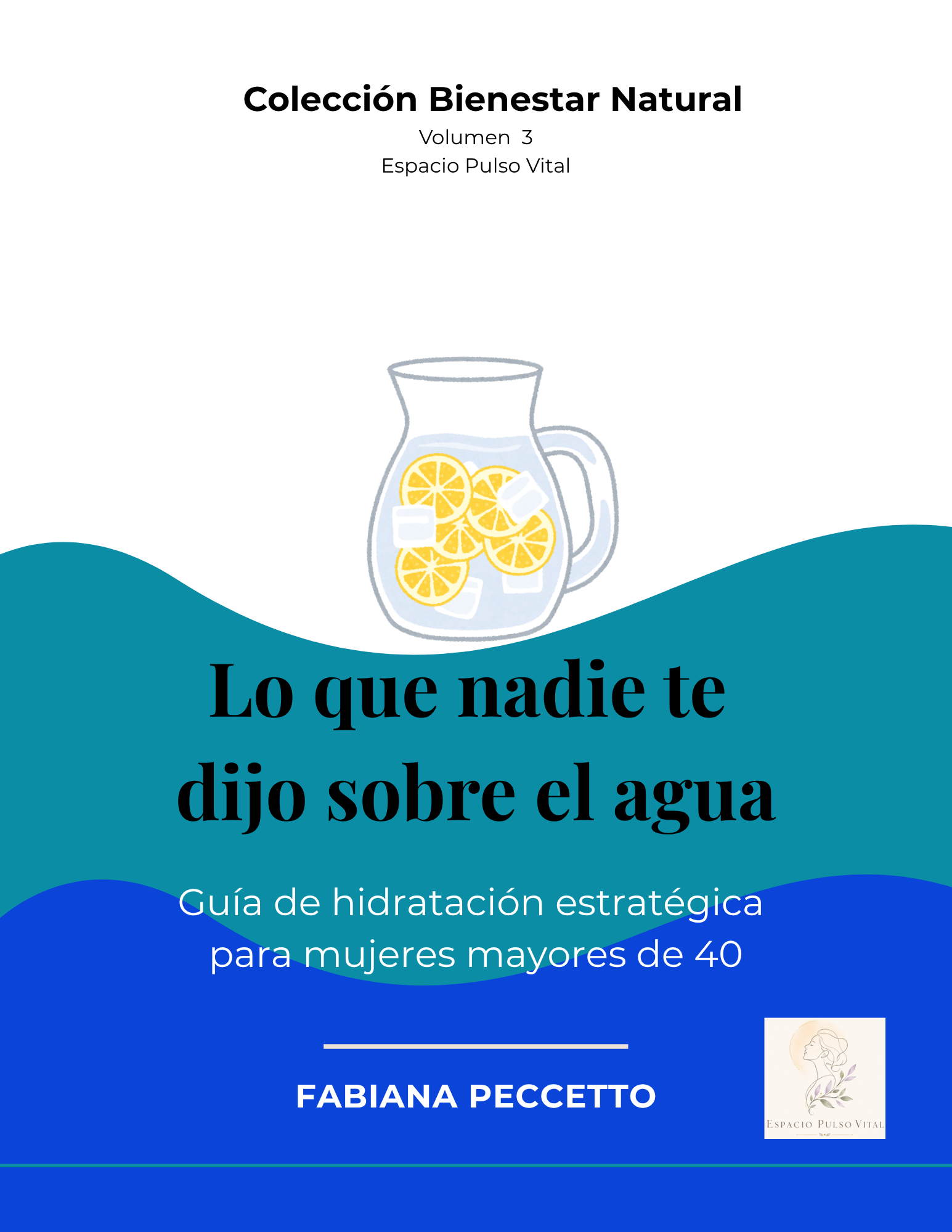 Vol. 3 - Lo Que Nadie Te Dijo Sobre El Agua